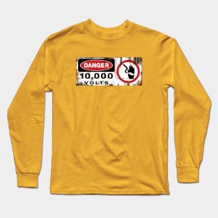 Danger! 10,000 Volts - Park Electric Fence Sign Long Sleeve T-Shirt